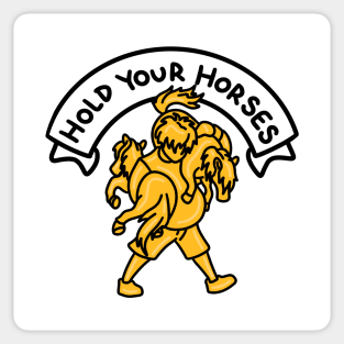 Hold your horses Sticker